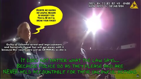 IT DOES NOT MATTER WHAT THE LAW SAYS - POLICE DO AS THEY PLEASE