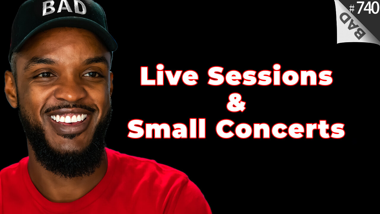 💥 Live Sessions and Small Concerts 💥 #740 (8pm est)