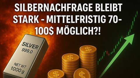 Silbernachfrage bleibt stark - mittelfristig 70-100$ möglich?!
