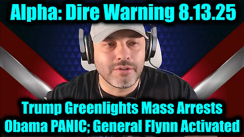 Dire Warning, Mass Arrests. PANIC. 8-12-25-AT-2PM-CST-15SH-EST