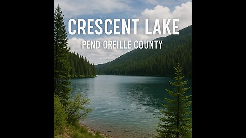 Visitng Crescent Lake: A Hidden Gem in Pend Oreille County.