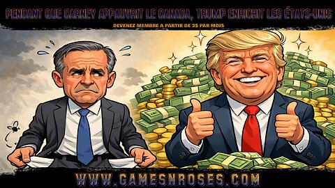 PENDANT QUE CARNEY APPAUVRIT LE CANADA, TRUMP ENRICHIT LES ÉTATS-UNIS
