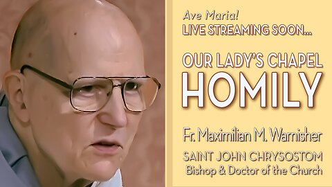 Memorial of St. John Chrysostom, Bishop and Doctor of the Church - Semptember 13, 2025 - OLC HOMILY