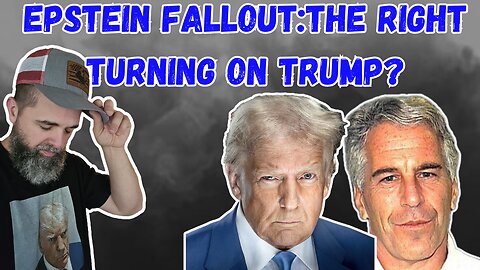 EPSTEIN FALLOUT: THE RIGHT TURNING ON TRUMP? #Trump #Epstein #clientlist #pambondi #kashpatel