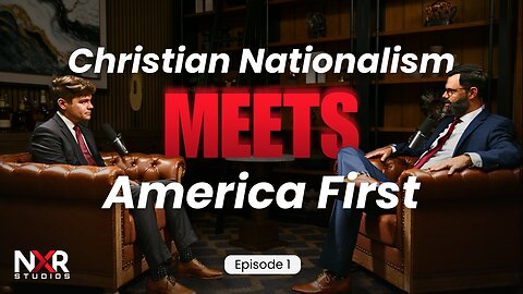 Christian Nationalism Meets America First (w/Nick Fuentes) - EP1