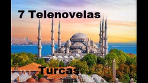 7 Telenovelas Turcas