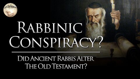 Rabbinic Conspiracy? Did Ancient Rabbis Alter the Old Testament? | S. Douglas Woodward