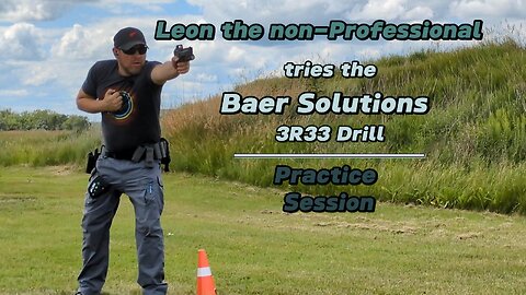 Baer Drills - July 3R33 - Practice Session