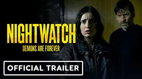 Nightwatch： Demons Are Forever - Official Trailer (2024) Nikolaj Coster-Wal