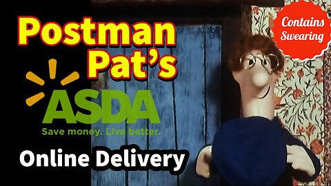 Pissed Off Postman Pat ASDA ONLINE DELIVERY