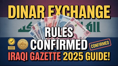 Dinar Exchange Rules CONFIRMED – Iraqi Gazette Full Guide 2025! 💥 Today's IQD News!