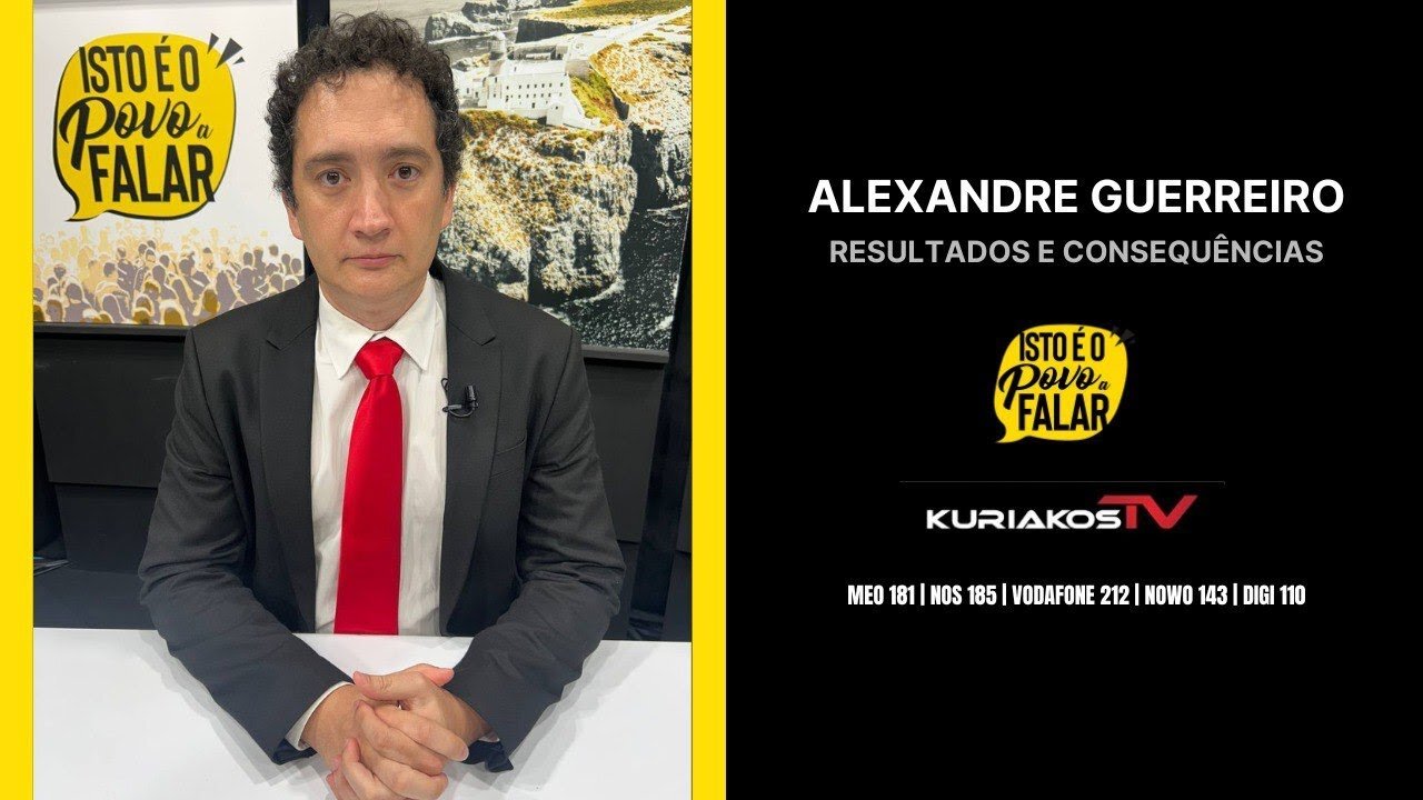 📢ALEXANDRE GUERREIRO - RESULTADOS E CONSEQUÊNCIAS (ELEIÇÕES)📢