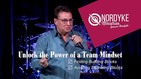 Unlock the Power of a Team Mindset! Spencer Nordyke