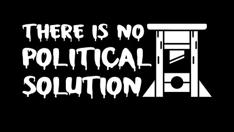There is NO Political Solution