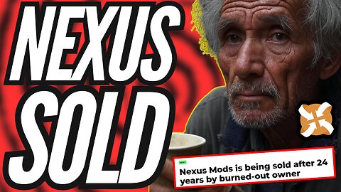 Anti Gamer Website Nexus Mods Gets Sold Off To Secret Buyer To Save The Company