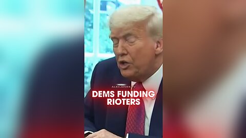 Alex Jones: Trump Finally Says Anti-ICE Insurrectionists Are Being Paid To Riot - 6/10/25