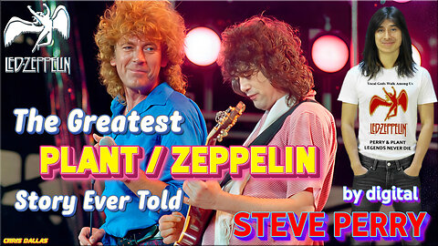 The Greatest Plant/Zeppelin Story Ever Told By Digital Steve Perry - Robert Plant’s Journey