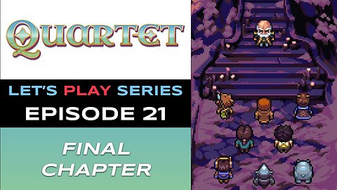 Quartet (Steam) - Episode 21/21 - Let’s Play Series - Full Gameplay
