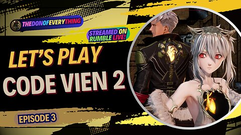 Let's Play Code Vein 2 | Part 3 | LIVE ON RUMBLE!