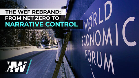 THE WEF REBRAND: FROM NET ZERO TO NARRATIVE CONTROL