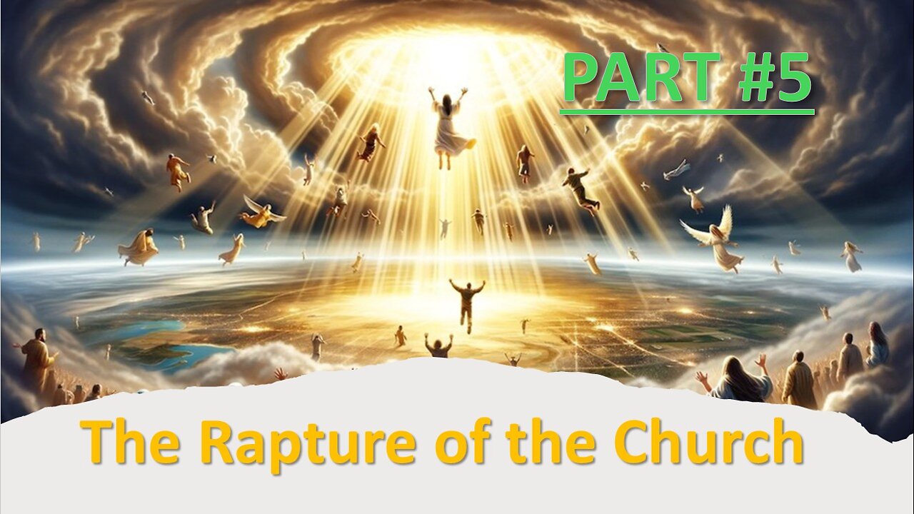 Part #5 - The Rapture of the Church | Pastor Timothy James Ferrill