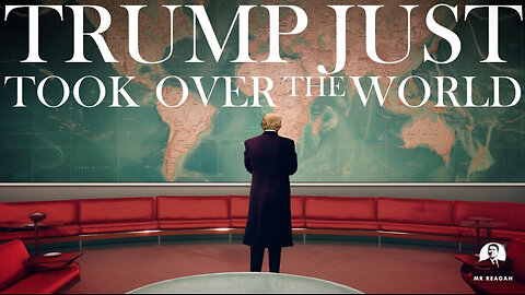 Trump Just Took Over the World