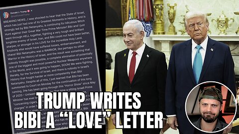 Trump killing Netanyahu with kindness (Bibi's on trial!)