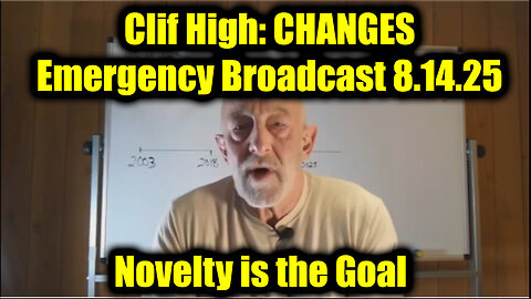 Clif High Emergency Broadcast 8.14.25 - CHANGES, Novelty is the Goal