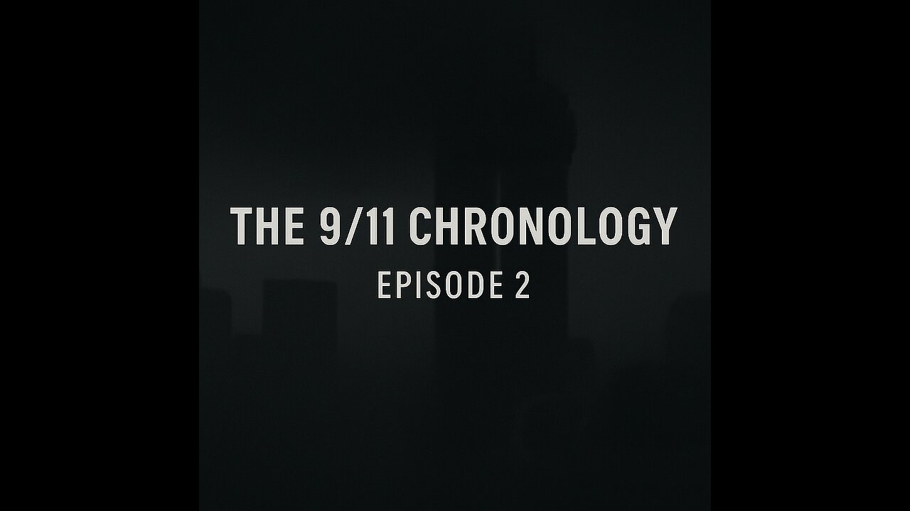 The 9/11 Chronology - Episode 2