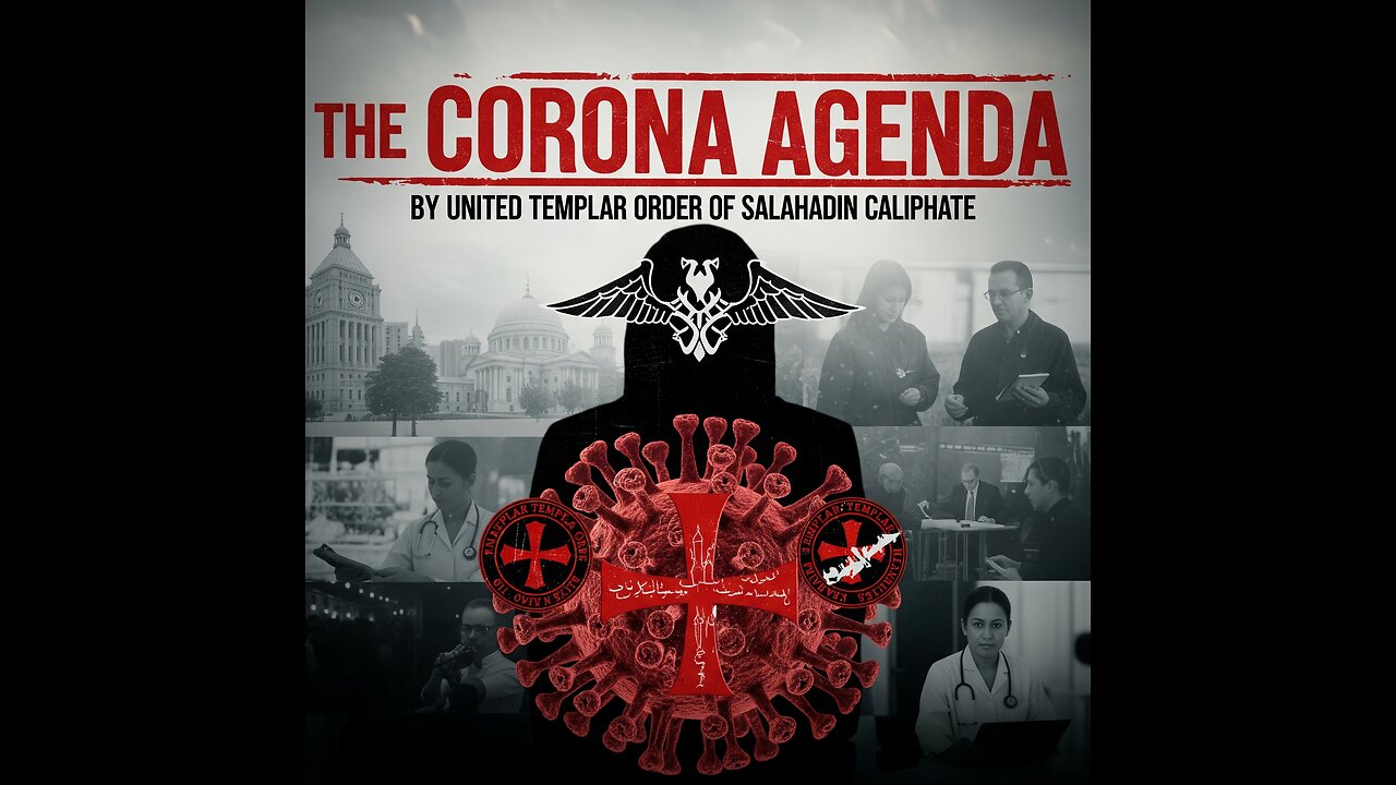 The Corona Agenda by United Templar Order of Salahadin Caliphate | Sean Hross