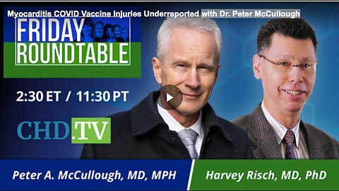 "Dr. Peter McCullough on Underreported Myocarditis Injuries from COVID Vaccine"