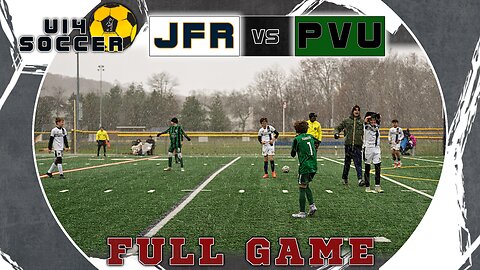 ⚽U14 Full Game 8 JFR vs PVU | Final Game of the Season