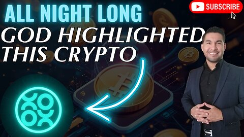 Prophetic Insight: All Night Long, GOD Was Highlighting THIS Crypto!