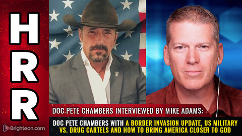 Doc Pete Chambers with a border invasion update, US military vs. drug cartels...