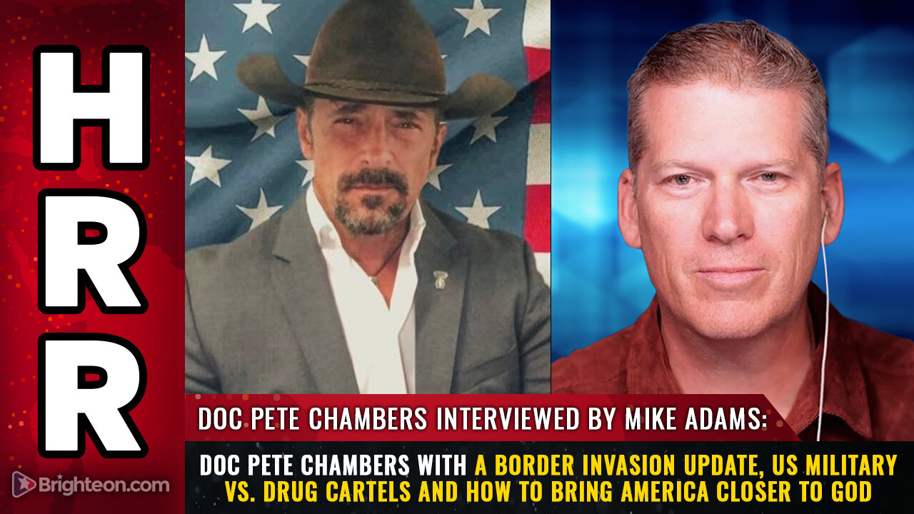 Doc Pete Chambers with a border invasion update, US military vs. drug cartels...