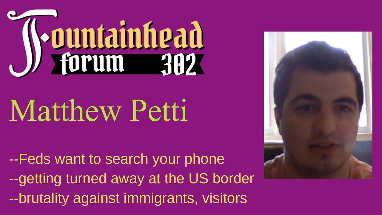 FF-302: Matthew Petti on dealing with the USA border patrol