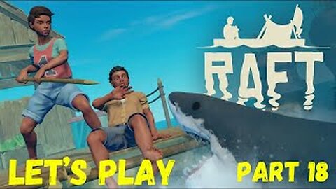 The Giant Shark l Raft l S1 E18