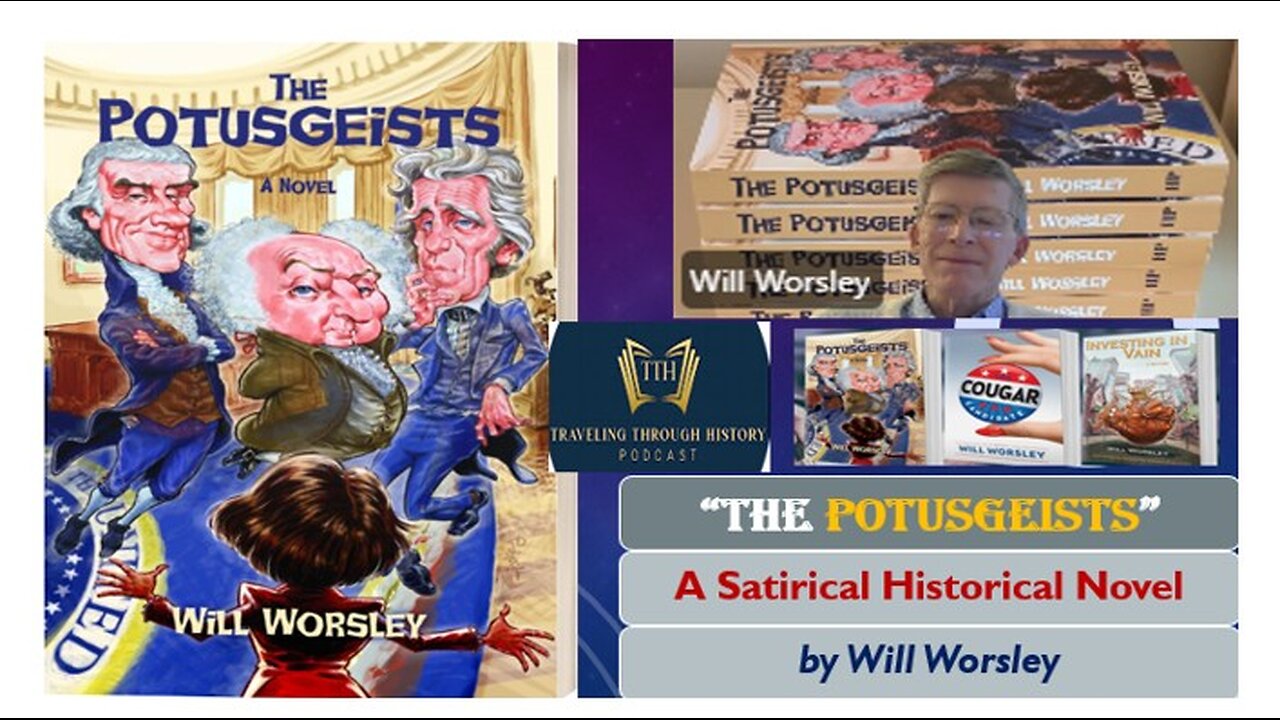 The Potusgeists - A Satirical Historical Novel - with Author Will Worsley
