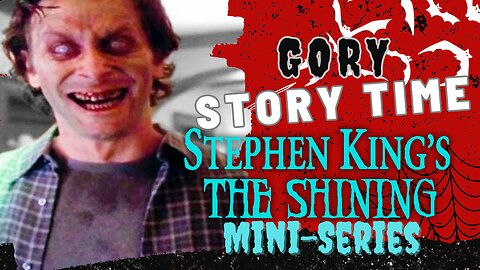 Gory Story Time: The Shining Mini-Series - Was It BETTER Than Kubrick? (Deep Dive & Debate!)