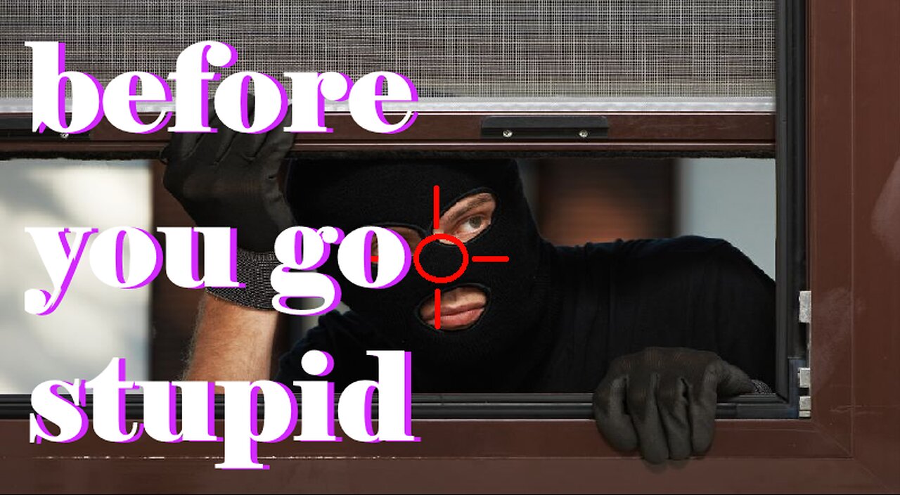 before you go stupid