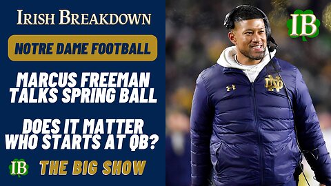 Notre Dame Rundown: Marcus Freeman Talks Spring, QB Battle Underway