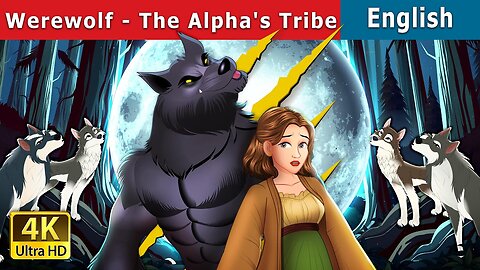 Werewolf (Part 3) - The Alpha's Tribe in English | Fairy Tales in English | Stories for Teenagers