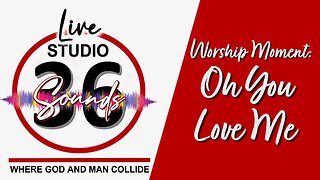 Worship Moment: Oh You Love Me - 4/12/25