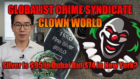 GLOBALIST CRIME SYNDICATE CLOWN WORLD: Silver is $95 in Dubai But $74 in New York?