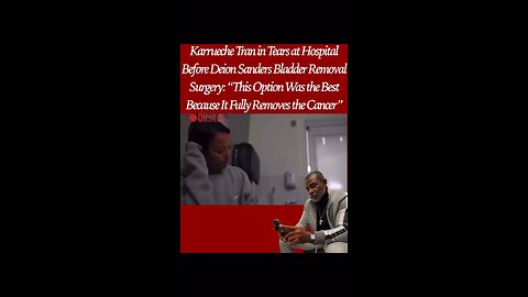 karrueche tran with Deion sanders for bladder surgery