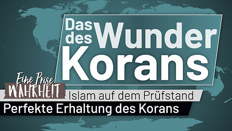Das Wunder des Korans - Perfekte Erhaltung? | Islam