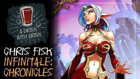A Drink With Brink 180 | Chris Fisk | Infinitale: Chronicles - The War of the Trees 2