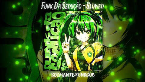 FUNK DA SEDUÇÃO - SLOWED TO TEMPTATION 💋 (SOLVIANTE x FUNKGOD)🍷 PHONK FOR LATE-NIGHT WHISPERS 🌙