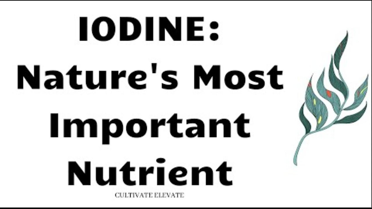 Sign in Iodine: The most important nutrient we're no longer consuming ~ with CultivateElevate (Jun 29, 2021)