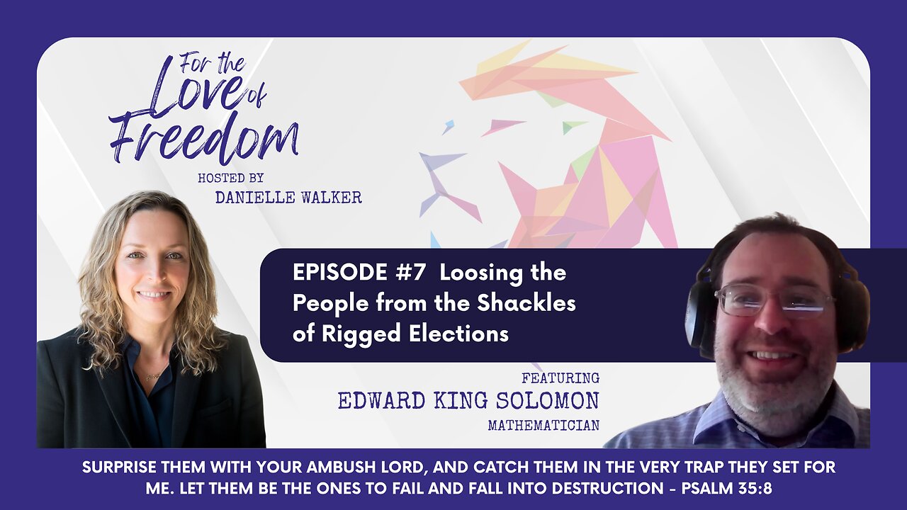 For the Love of Freedom: #7 EPISODE #7 Loosing the People from the Shackles of Rigged Elections
